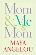 Mom &amp; Me &amp; Mom: 