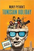 Monty Python&#39;s Tunisian Holiday: My Life with Brian
