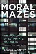 Moral Mazes: The World of Corporate Managers