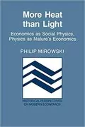 More Heat than Light: Economics as Social Physics, Physics as Nature&#39;s Economics