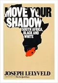 Move Your Shadow: South Africa, Black and White