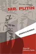 Mr. Putin: Operative in the Kremlin