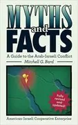 Myths and Facts: A Guide to the Arab-Israeli Conflict