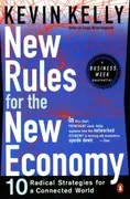 New Rules for the New Economy: 10 Radical Strategies for a Connected World