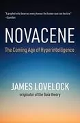 Novacene: The Coming Age of Hyperintelligence