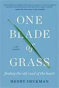 One Blade of Grass: Finding the Old Road of the Heart, a Zen Memoir