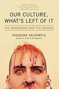 Our Culture, What&#39;s Left of It: The Mandarins and the Masses