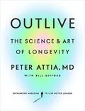 Outlive: The Science and Art of Longevity