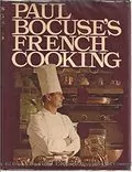 Paul Bocuse&#39;s French Cooking: 