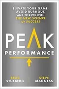 Peak Performance: Elevate Your Game, Avoid Burnout, and Thrive with the New Science of Success