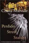 Perdido Street Station: Bas-Lag, Book 1