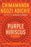 Purple Hibiscus: A Novel