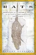 Rats: Observations on the History &amp; Habitat of the City&#39;s Most Unwanted Inhabitants