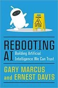 Rebooting AI: Building Artificial Intelligence We Can Trust