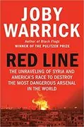 Red Line: The Unraveling of Syria and America&#39;s Race to Destroy the Most Dangerous Arsenal in the World
