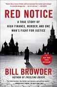 Red Notice: A True Story of High Finance, Murder, and One Man&#39;s Fight for Justice