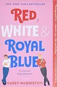 Red, White &amp; Royal Blue: A Novel