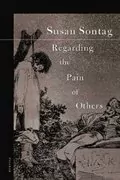 Regarding the Pain of Others: 