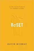Reset: Living a Grace-Paced Life in a Burnout Culture