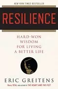 Resilience: Hard-Won Wisdom for Living a Better Life