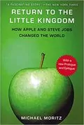 Return to the Little Kingdom: Steve Jobs and the Creation of Apple