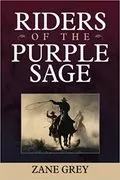 Riders of the Purple Sage: Riders of the Purple Sage, Book 1