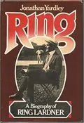 Ring: A biography of Ring Lardner