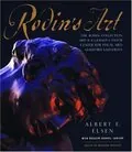 Rodin&#39;s Art: The Rodin Collection of Iris &amp; B. Gerald Cantor Center of Visual Arts at Stanford University