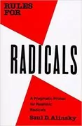 Rules for Radicals: A Practical Primer for Realistic Radicals