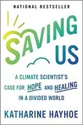 Saving Us: A Climate Scientist&#39;s Case for Hope and Healing in a Divided World