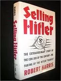 Selling Hitler: The Extraordinary Story of the Con Job of the Century