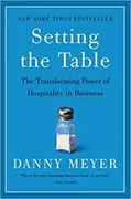 Setting the Table: The Transforming Power of Hospitality in Business