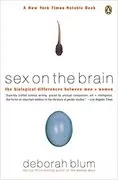Sex on the Brain: The Biological Differences Between Men and Women
