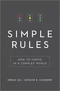 Simple Rules: How to Thrive in a Complex World