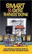 Smart and Gets Things Done: Joel Spolsky&#39;s Concise Guide to Finding the Best Technical Talent