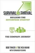 Survival to Thrival: Building the Enterprise Startup - Book 1 The Company Journey