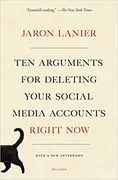 Ten Arguments for Deleting Your Social Media Accounts Right Now: 