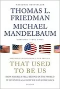 That Used to Be Us: How America Fell Behind in the World It Invented and How We Can Come Back