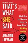 That&#39;s What She Said: What Men and Women Need To Know About Working Together