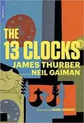 The 13 Clocks: 
