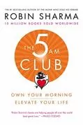 The 5AM Club: Own Your Morning. Elevate Your Life.