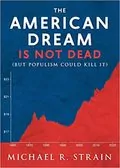 The American Dream Is Not Dead: (But Populism Could Kill It)