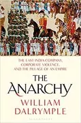 The Anarchy: The East India Company, Corporate Violence, and the Pillage of an Empire