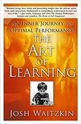 The Art of Learning: An Inner Journey to Optimal Performance