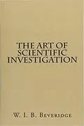 The Art Of Scientific Investigation: 