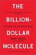 The Billion-Dollar Molecule: The Quest for the Perfect Drug