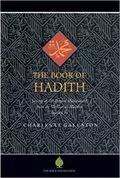 The Book of Hadith: Sayings of the Prophet Muhammad from the Mishkat al Masabih