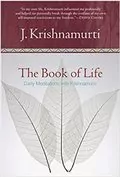 The Book of Life: Daily Meditations with Krishnamurti