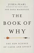 The Book of Why: The New Science of Cause and Effect