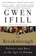 The Breakthrough: Politics and Race in the Age of Obama